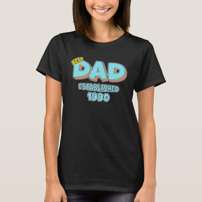 Father Best Dad Ever Established 1990 Great Dad T-Shirt (Vorderseite)