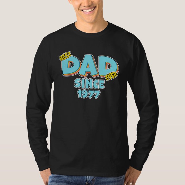 Father Best Dad Ever Since 1977 Great Dad T-Shirt (Vorderseite)