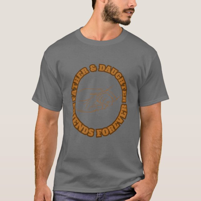 Father Daughter Friends Forever Brown Geschenk T-Shirt (Vorderseite)