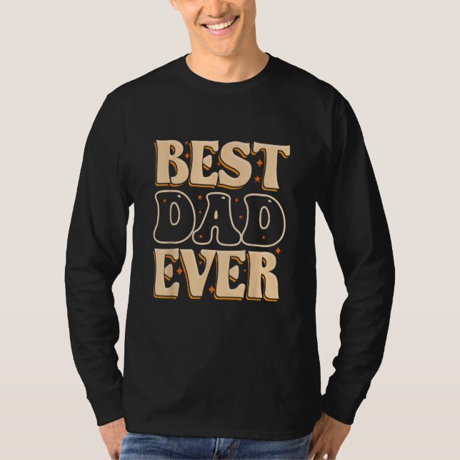 Father Day Best Dad Ever From Daughter Son Mom Kid T-Shirt (Vorderseite)