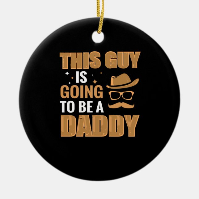 Father Gift | Dieser Typ wird ein Papa sein Keramik Ornament (Vorne)
