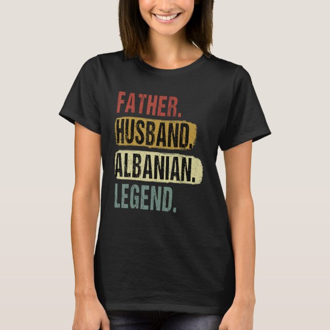 Father Husband Albanian Legend Albania Dad Fatheru T-Shirt (Vorderseite)