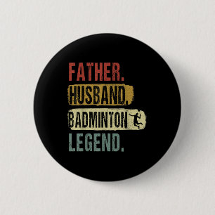 Father Husband Badminton Legend Badminton Vater Fa Button