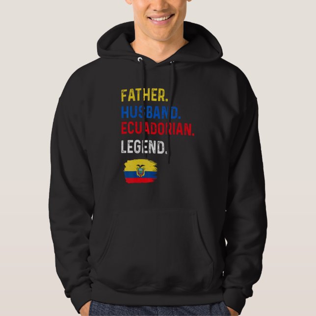 Father Husband Ecuadorian Legend Proud Dad Ecuador Hoodie (Vorderseite)