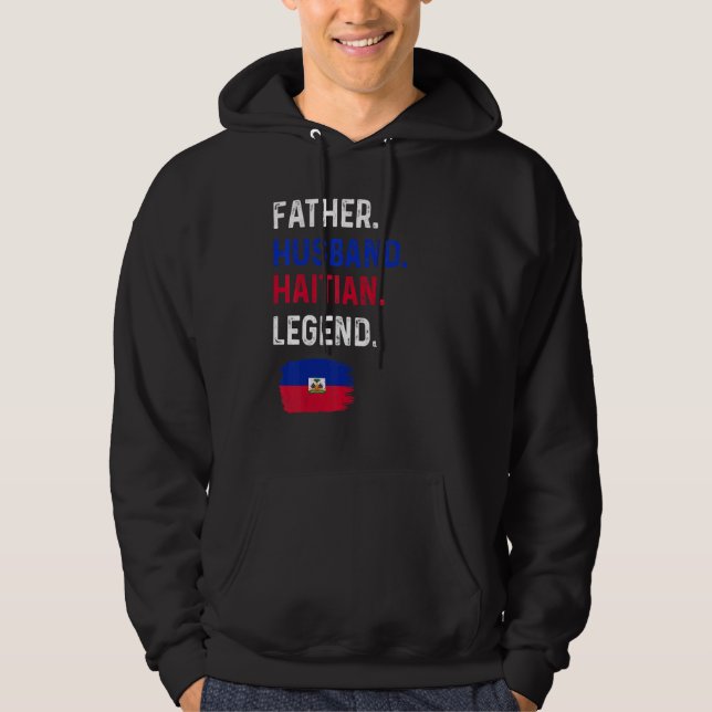 Father Husband Haitian Legend Proud Dad Haiti Flag Hoodie (Vorderseite)