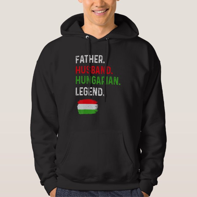 Father Husband Hungarian Legend Proud Dad Hungary  Hoodie (Vorderseite)