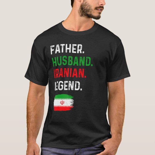 Father Husband Iranian Legend Proud Dad Iran Flag T-Shirt (Vorderseite)