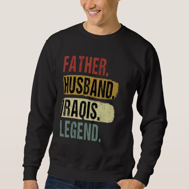 Father Husband Iraqis Legend Iraq Dad Father s Day Sweatshirt (Vorderseite)