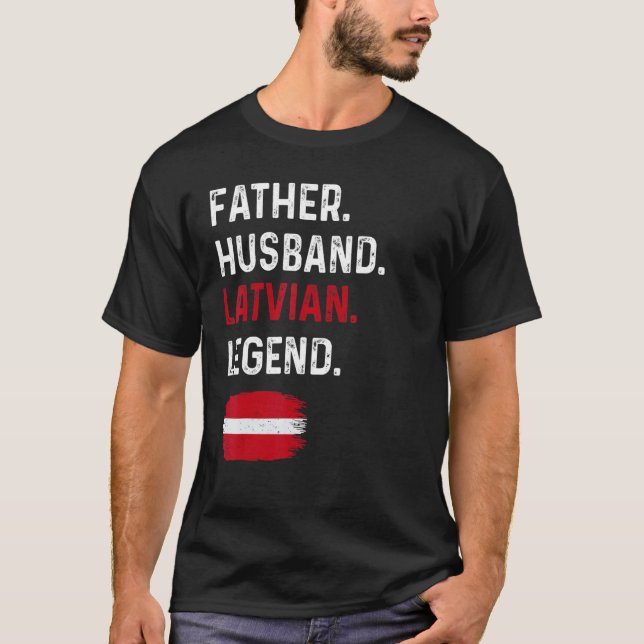 Father Husband Latvian Legend Proud Dad Latvia Fla T-Shirt (Vorderseite)