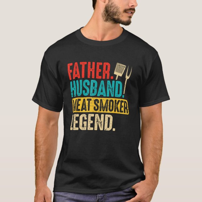 Father Husband Meat Smoker Legend Grilling Dad Mea T-Shirt (Vorderseite)