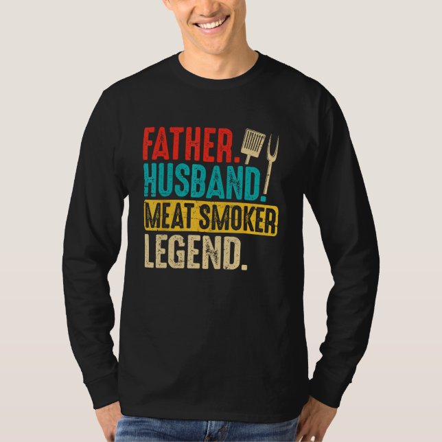 Father Husband Meat Smoker Legend Grilling Dad Mea T-Shirt (Vorderseite)