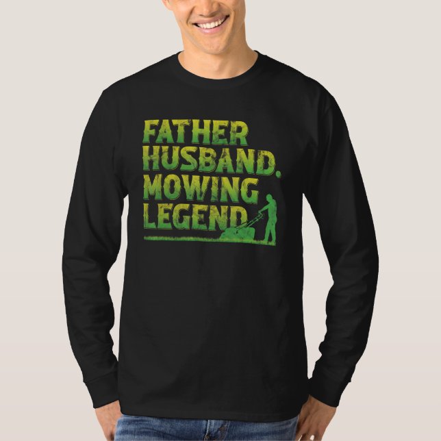 Father Husband Mowing Legend Lawn Mower T-Shirt (Vorderseite)