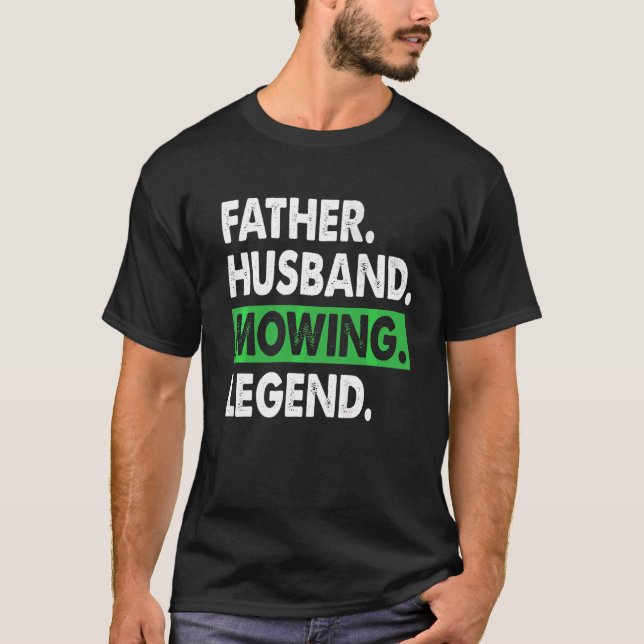 Father Husband Mowing Legend T-Shirt (Vorderseite)