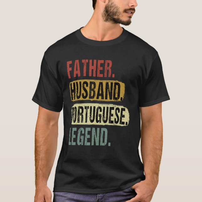 Father Husband Portuguese Legend Portugal Dad Fath T-Shirt (Vorderseite)