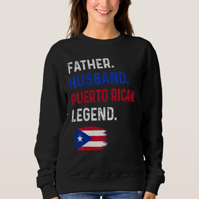 Father Husband Puerto Rican Legend Proud Dad Rico  Sweatshirt (Vorderseite)