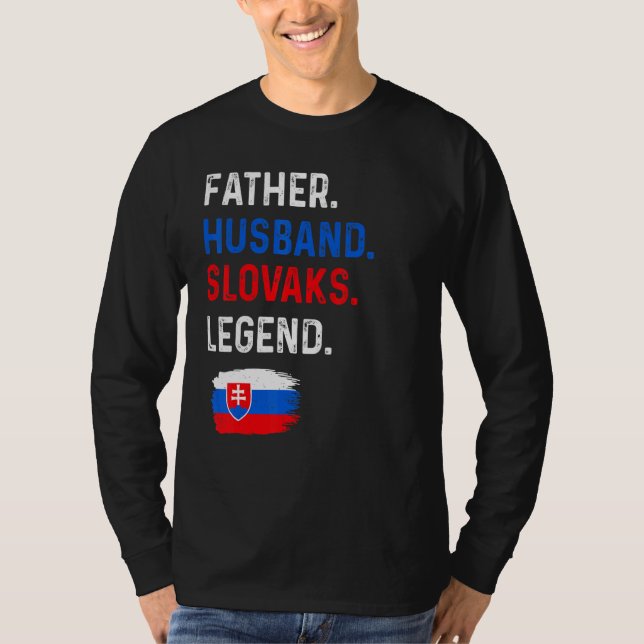 Father Husband Slovaks Legend Proud Dad Slovakia F T-Shirt (Vorderseite)