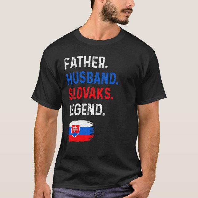 Father Husband Slovaks Legend Proud Dad Slovakia F T-Shirt (Vorderseite)