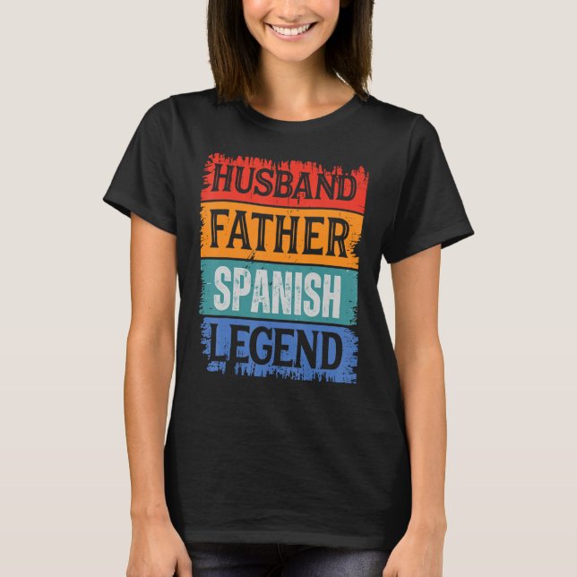 Father Husband SPANISH Legend Proud Dad  Retro Pap T-Shirt (Vorderseite)