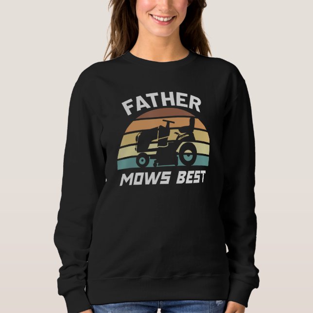 Father Mows Best Lawn Care Dad Mowing Gardener Fat Sweatshirt (Vorderseite)