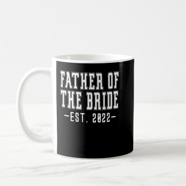 Father of the Bride Est 2022 Bachelor Wedding Dad Kaffeetasse (Links)