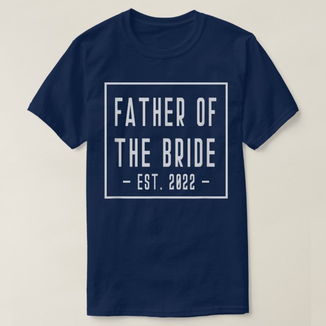 Father of the Bride Est 2022 Bachelor Wedding Dad T-Shirt (Design vorne)