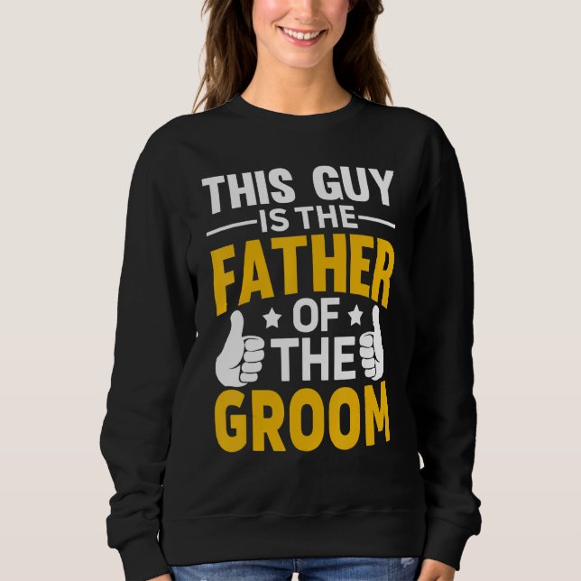 Father Of The Groom Bachelor Party Wedding For Men Sweatshirt (Vorderseite)