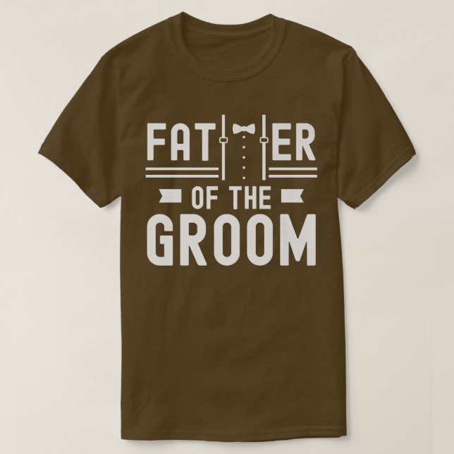 Father Of The Groom Sayings Bachelor Party Wedding T-Shirt (Design vorne)