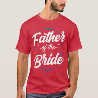 Father Ofhe Bride Junggeselinnen-Abschied Wedding T-Shirt