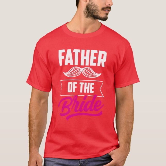 Father Ofhe Bride Party Wedding Bachelorette frien T-Shirt (Vorderseite)