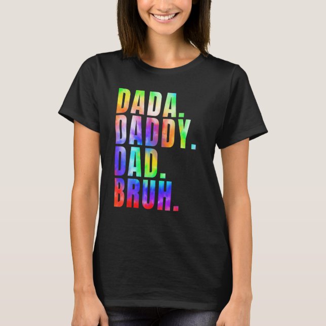 Father s Day 2023 Dada Daddy Dad Bruh Tie Dye Dad  T-Shirt (Vorderseite)