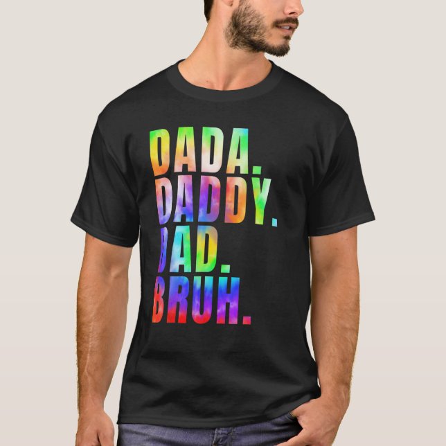 Father s Day 2023 Dada Daddy Dad Bruh Tie Dye Dad  T-Shirt (Vorderseite)