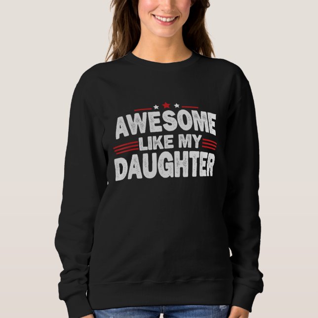 Father s Day Awesome Like My Daughters Family Sweatshirt (Vorderseite)
