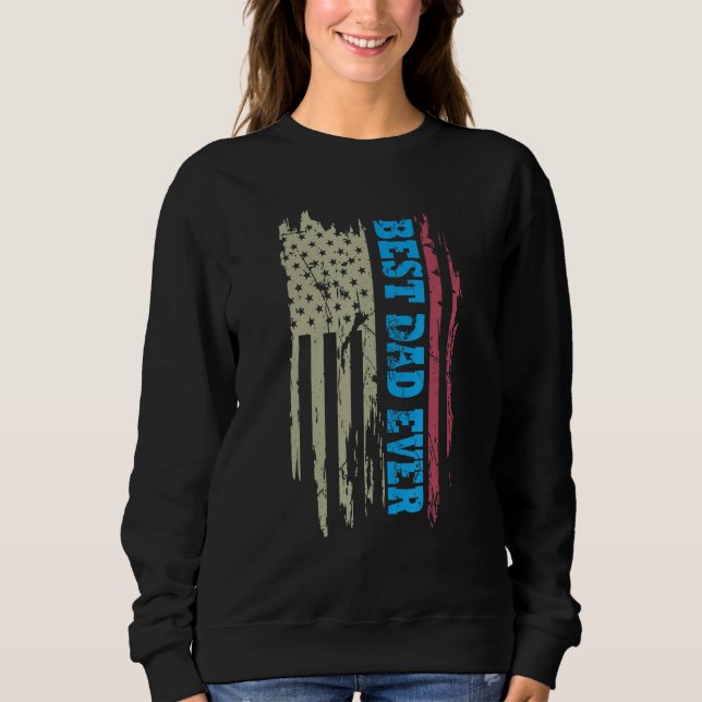 Father s day Best dad ever with US american flag 2 Sweatshirt (Vorderseite)