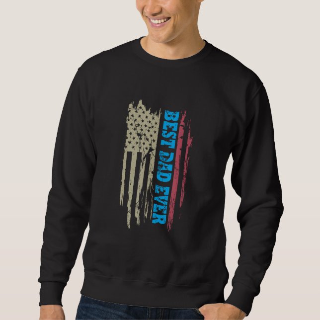 Father s day Best dad ever with US american flag 7 Sweatshirt (Vorderseite)