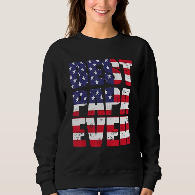 Father s Day Best Papa Ever with US American Flag Sweatshirt (Vorderseite)