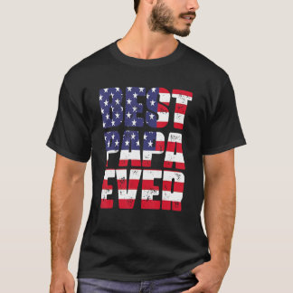 Father s Day Best Papa Ever with US American Flag T-Shirt