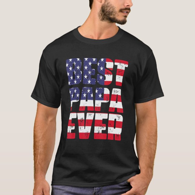 Father s Day Best Papa Ever with US American Flag T-Shirt (Vorderseite)