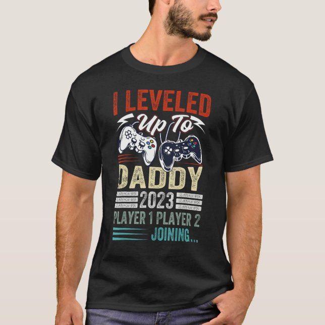 Father s Day I Leveled Up To Daddy 2023 Soon To Be T-Shirt (Vorderseite)