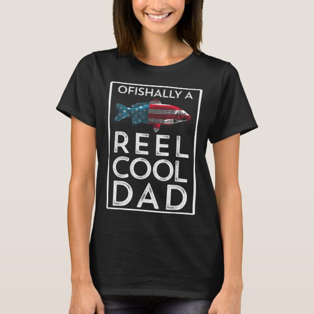 Father s Day Ofishally A Reel Cool Dad Fishing T-Shirt (Vorderseite)