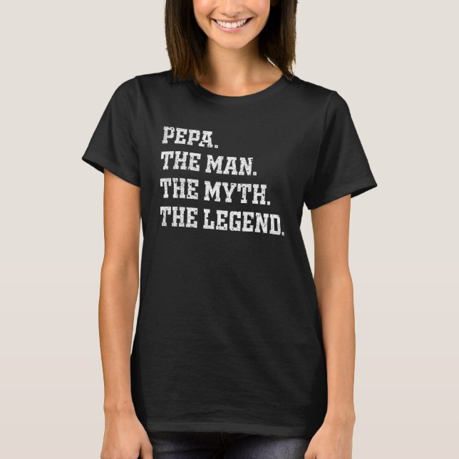 FATHER S DAY PEPA THE MAN THE MYTH THE LEGEND T-Shirt (Vorderseite)