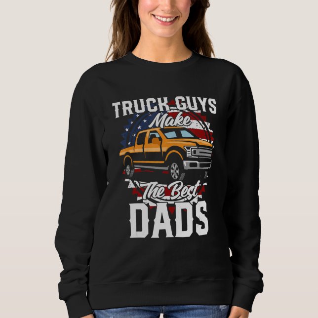 Father s Day Truck Guy Modern Full Size Pickup Tru Sweatshirt (Vorderseite)