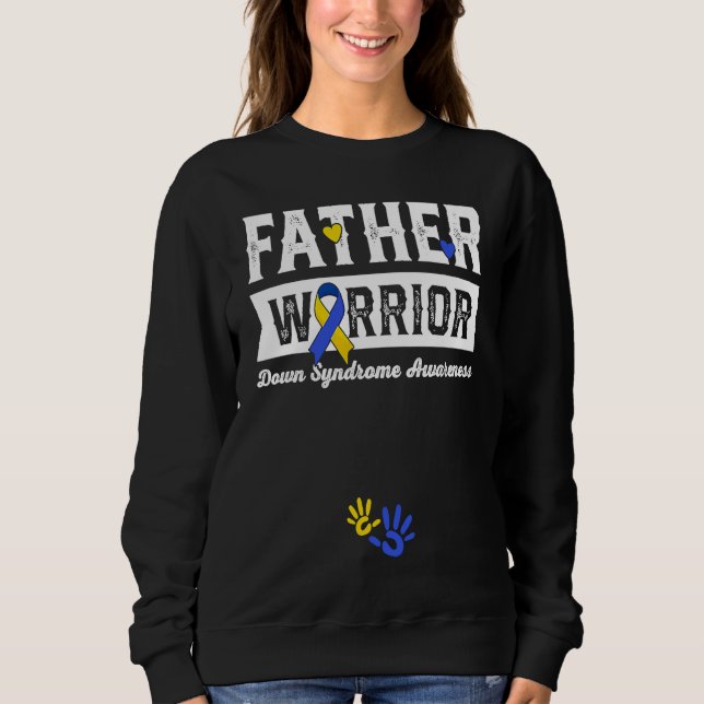 Father Warrior Down Syndrome Awareness Family  1 Sweatshirt (Vorderseite)