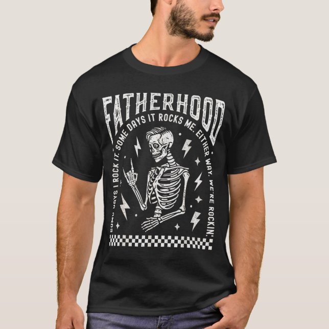 Fatherhood Some Days I Rock It Skeleton Dad Tour F T-Shirt (Vorderseite)