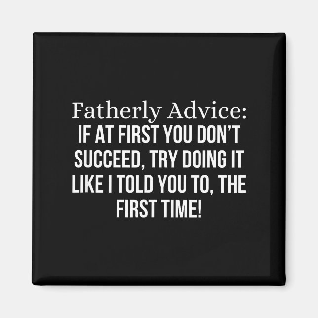 Fatherly Advice_ If At First, You Don't Succeed, F Magnet (Vorne)