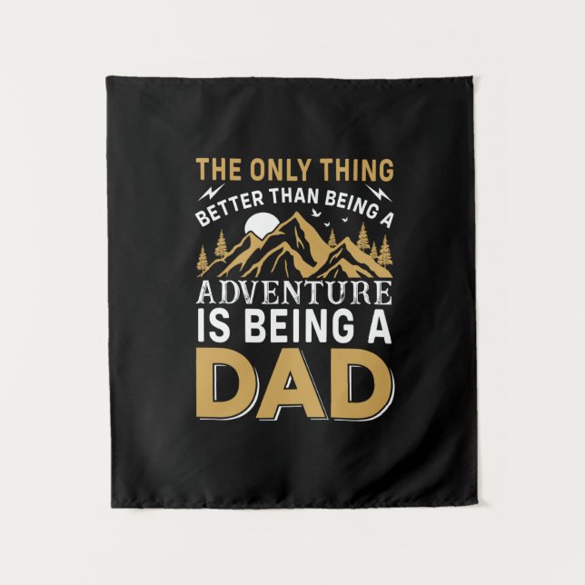 Father's Day Adventure Is Being A Dad Wandteppich (Vorderseite)