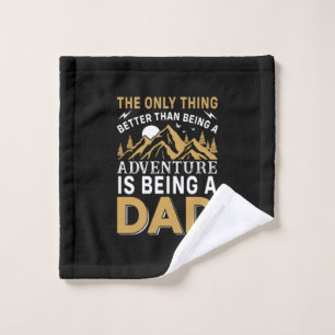 Father's Day Adventure Is Being A Dad Waschlappen