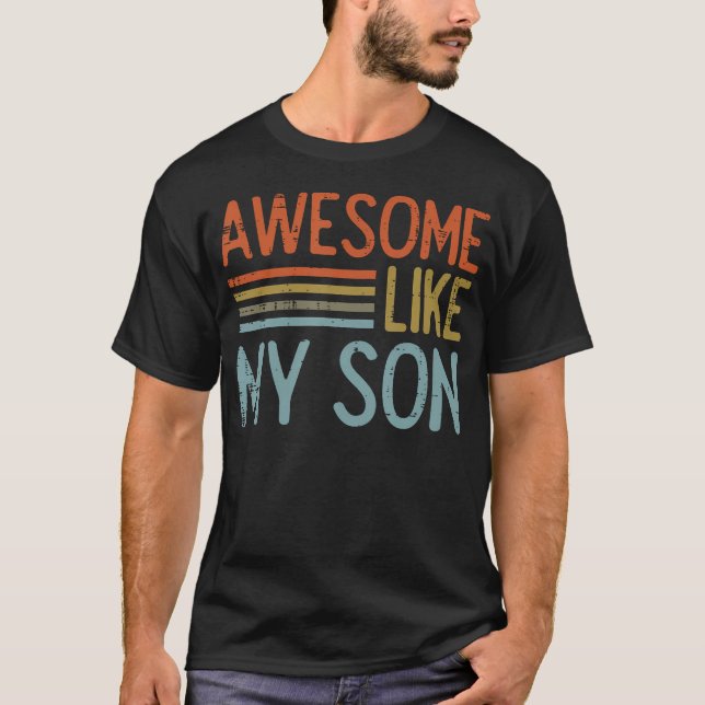Fathers Day Awesome Like My Son Retro Dad Daddy Pa T-Shirt (Vorderseite)