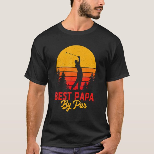 Father's Day  Best Papa By Par Golf Love T-Shirt (Vorderseite)