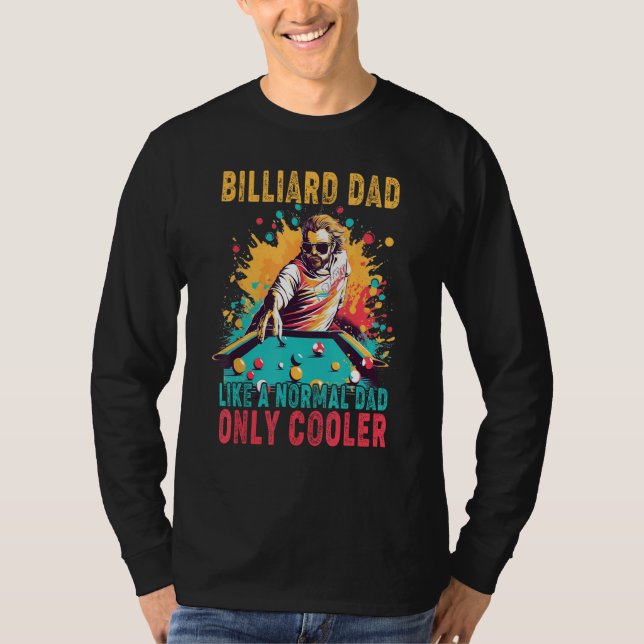 Father's Day Billiard Dad Like A Normal Dad Only C T-Shirt (Vorderseite)