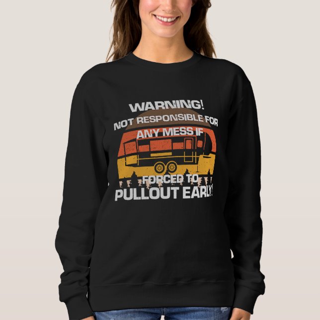 Fathers Day Camping Responsible for Mess Hate Pull Sweatshirt (Vorderseite)